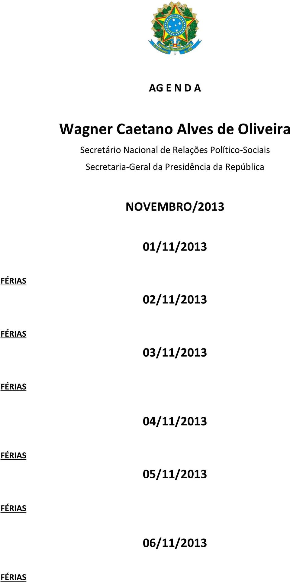 da Presidência da República NOVEMBRO/2013 01/11/2013