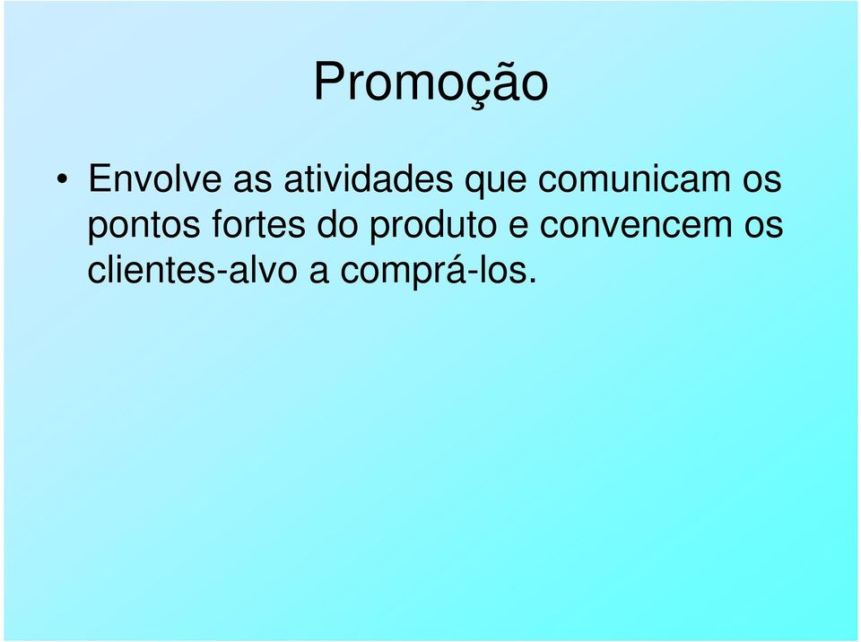 pontos fortes do produto e