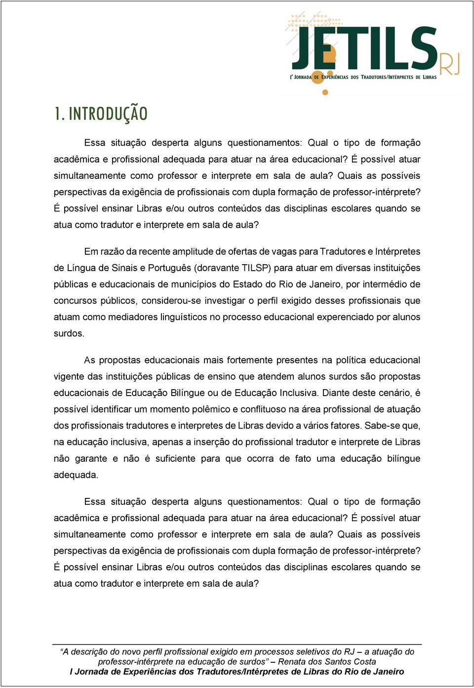 É possível ensinar Libras e/ou outros conteúdos das disciplinas escolares quando se atua como tradutor e interprete em sala de aula?