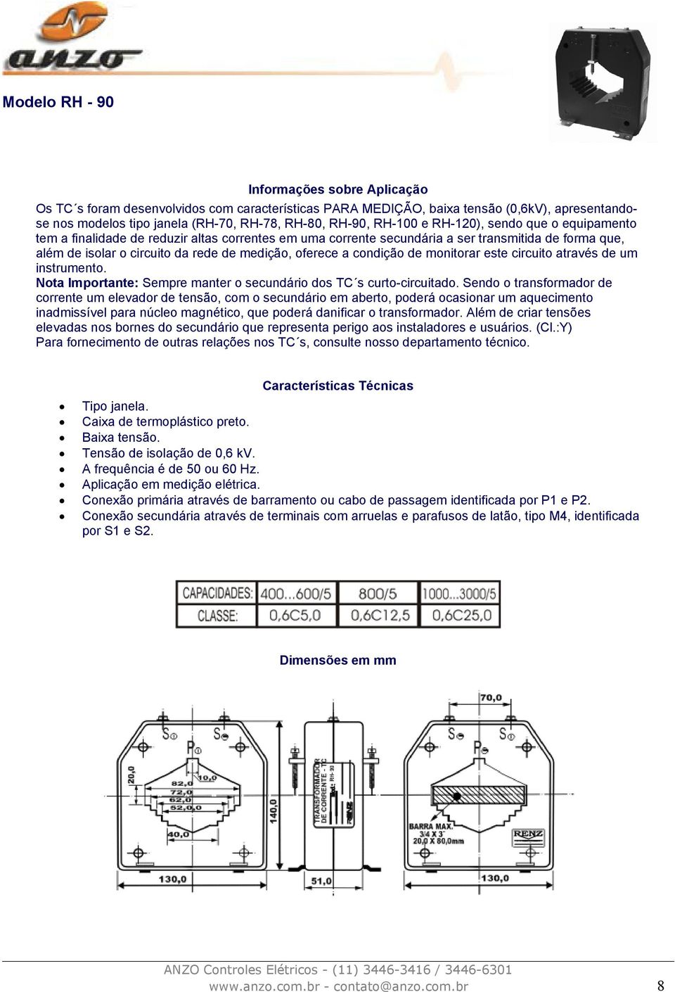 de medição, oferece a condição de monitorar este circuito através de um instrumento. Caixa de termoplástico preto.