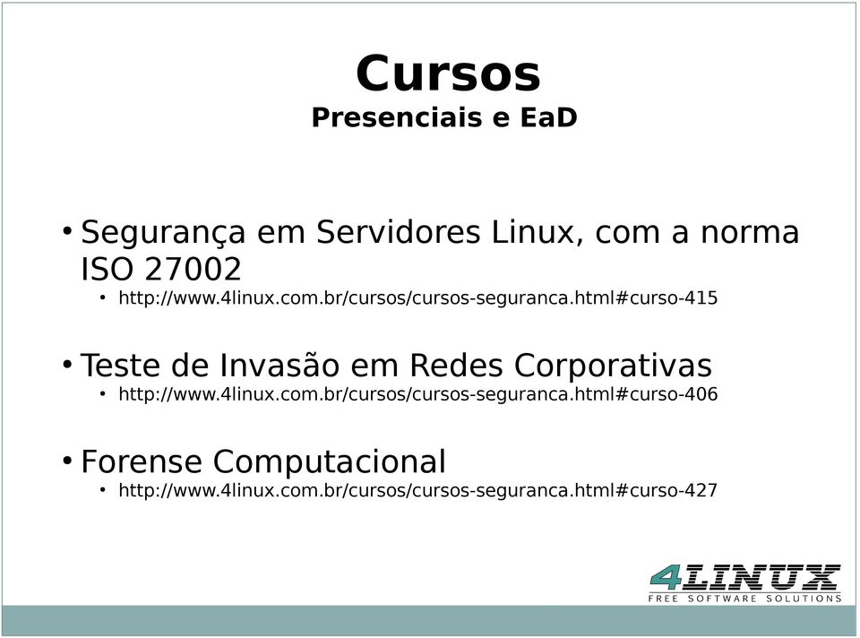 html#curso-415 Teste de Invasão em Redes Corporativas html#curso-406 Forense