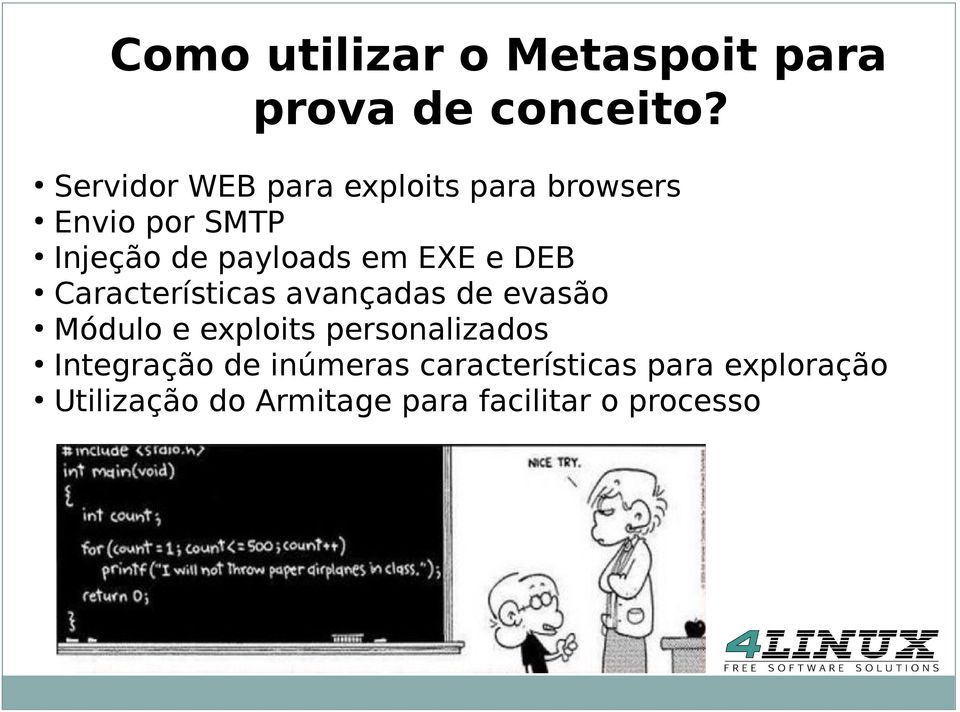 em EXE e DEB Características avançadas de evasão Módulo e exploits