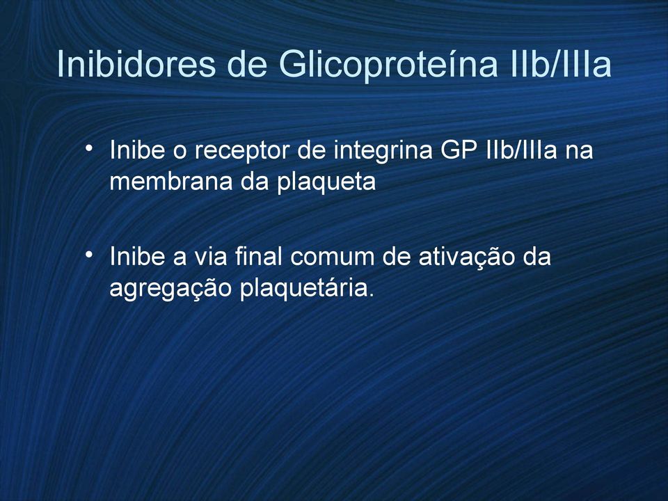 IIb/IIIa na membrana da plaqueta Inibe a