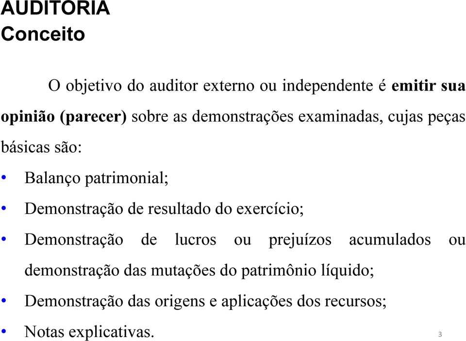 resultado do exercício; Demonstração de lucros ou prejuízos acumulados ou demonstração das