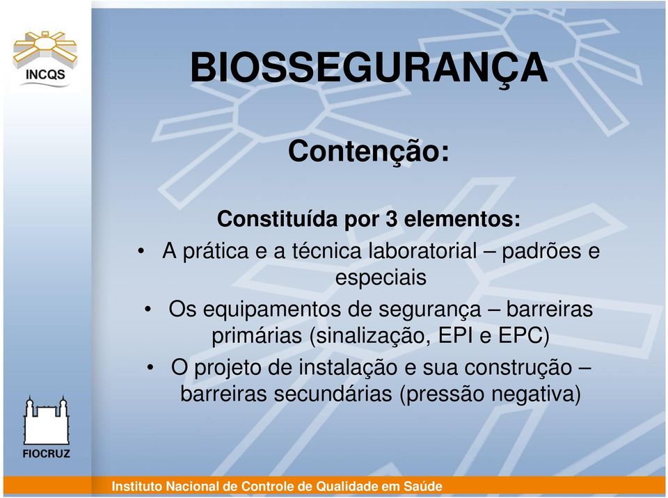 barreiras primárias (sinalização, EPI e EPC) O projeto de