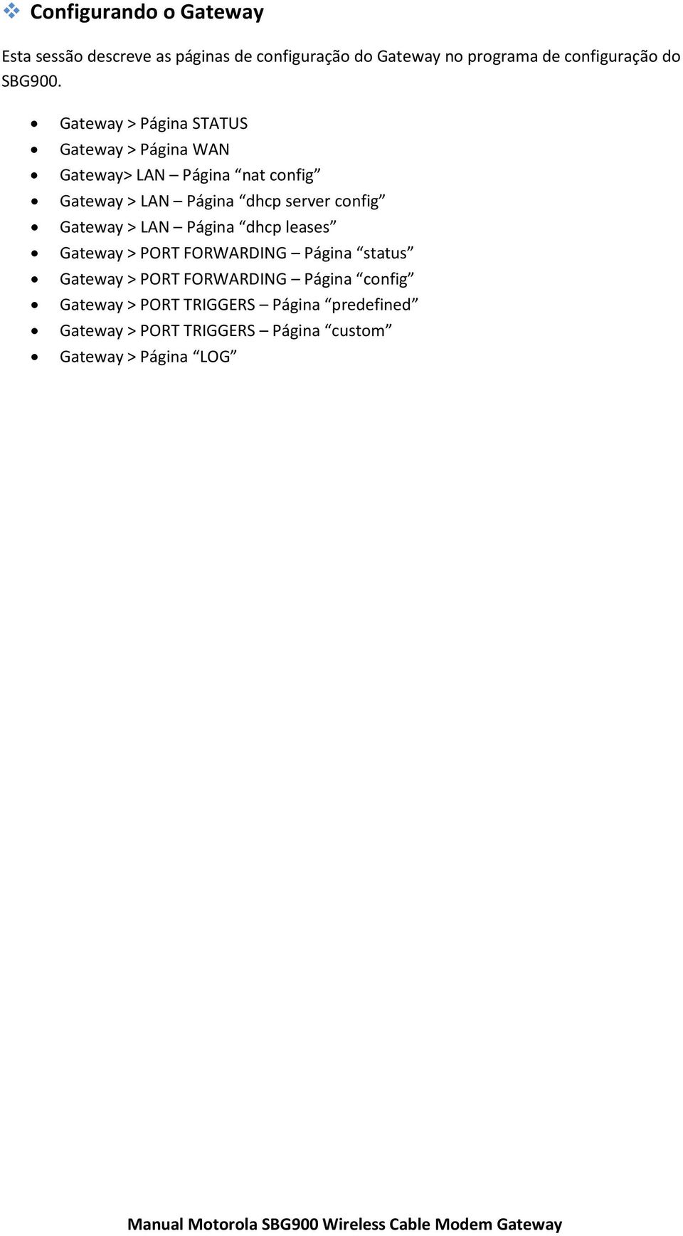 Gateway > Página STATUS Gateway > Página WAN Gateway> LAN Página nat config Gateway > LAN Página dhcp server