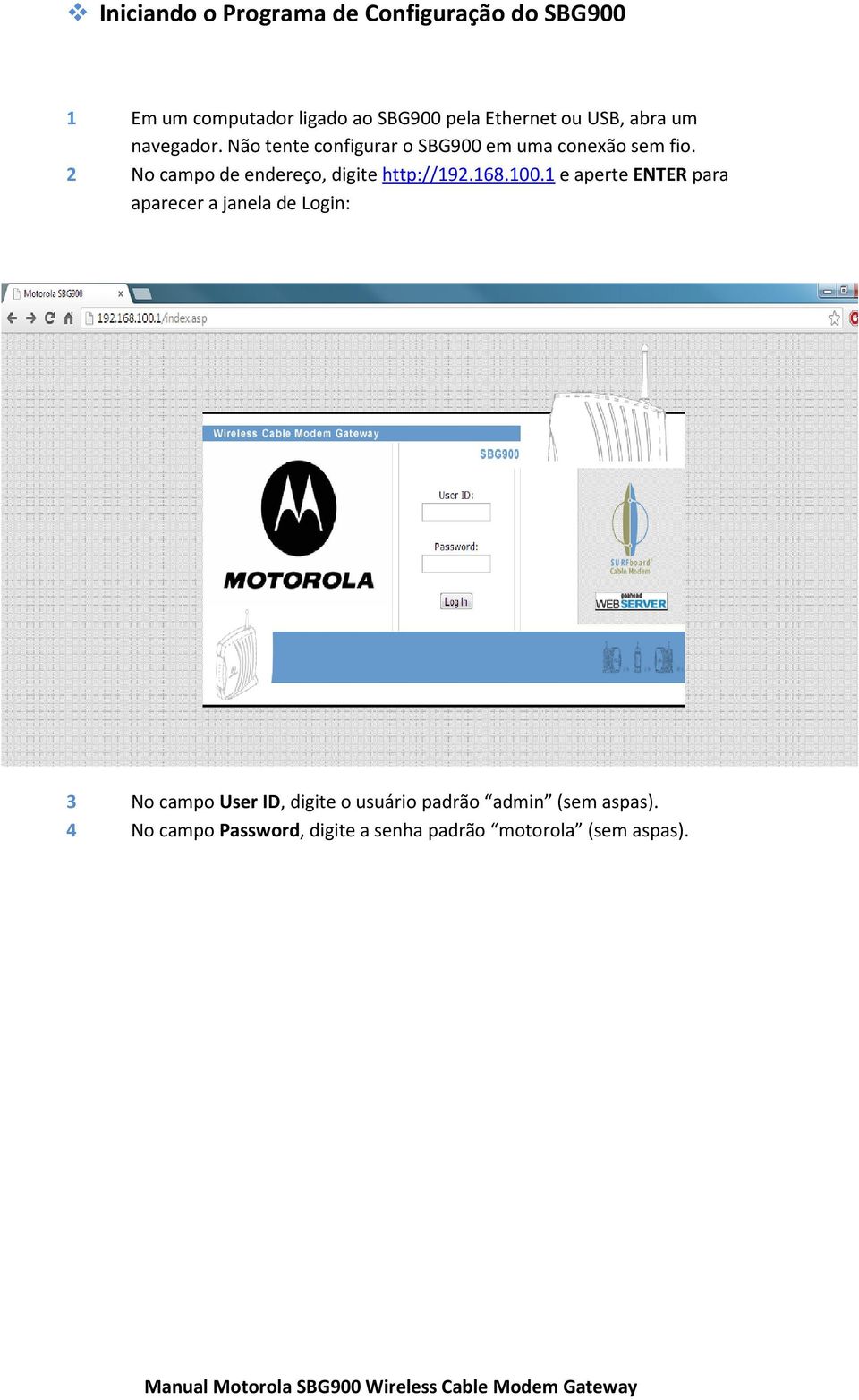 2 No campo de endereço, digite http://192.168.100.