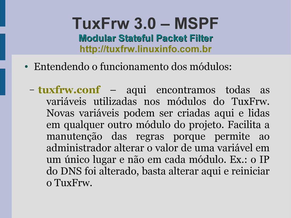 conf aqui encontramos todas as variáveis utilizadas nos módulos do TuxFrw.