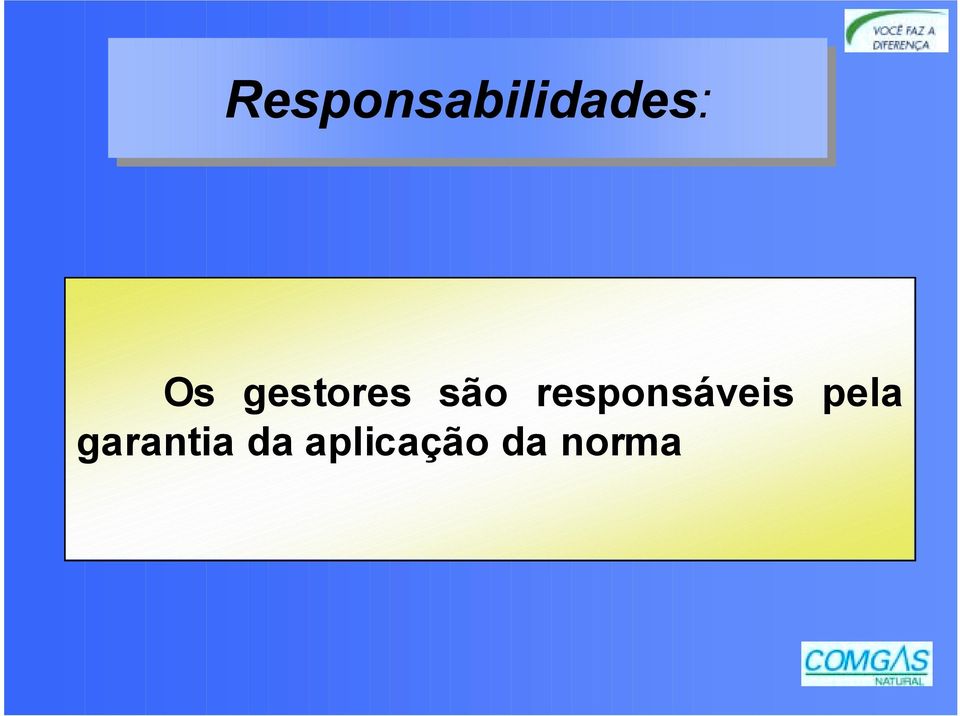 responsáveis pela