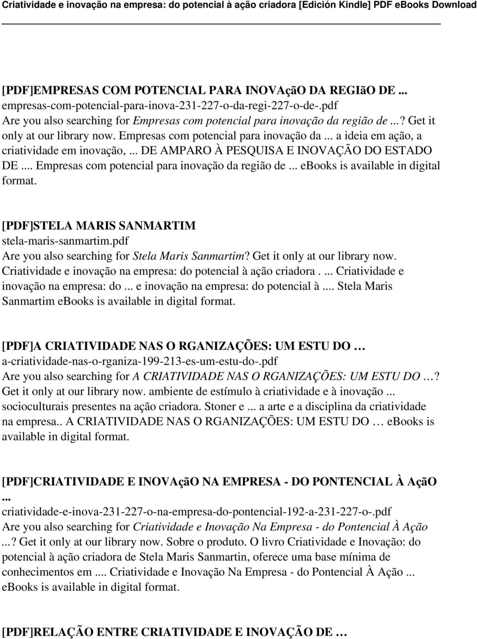Empresas com potencial para inovação da região de ebooks is available in digital format. [PDF]STELA MARIS SANMARTIM stela-maris-sanmartim.pdf Are you also searching for Stela Maris Sanmartim?