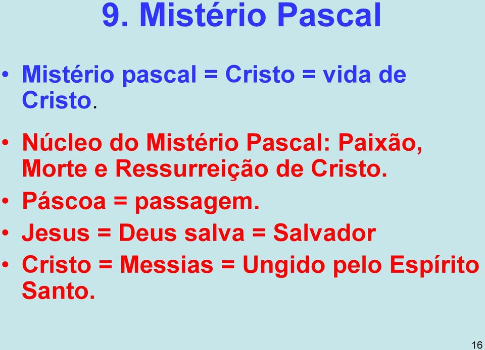 Núcleo do Mistério Pascal: Paixão, Morte e Ressurreição
