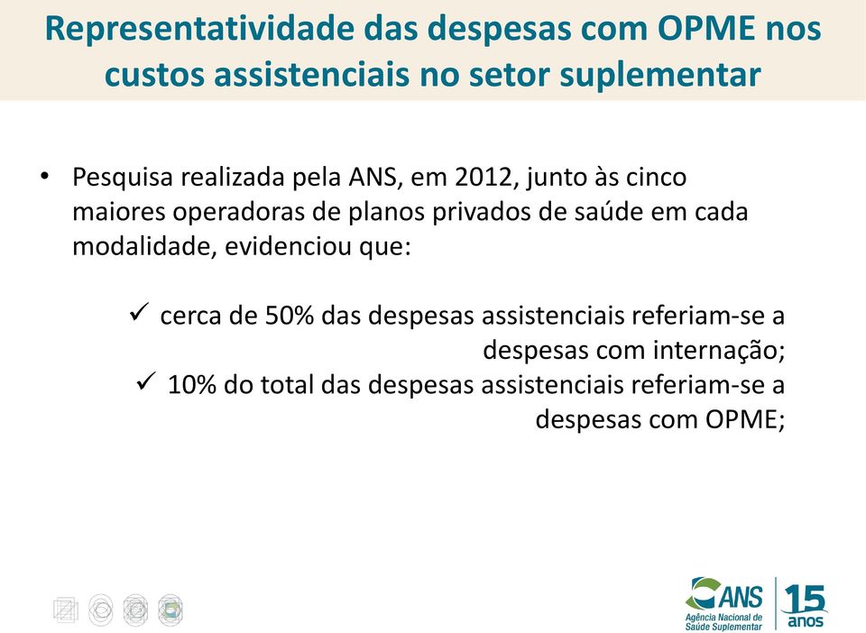 saúde em cada modalidade, evidenciou que: cerca de 50% das despesas assistenciais referiam-se