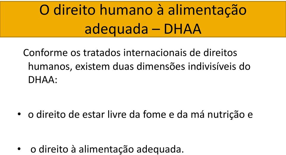dimensões indivisíveis do DHAA: o direito de estar livre