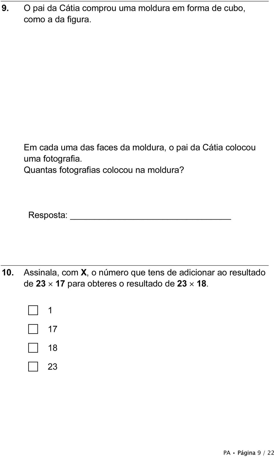 Quantas fotografias colocou na moldura? Resposta: 10.