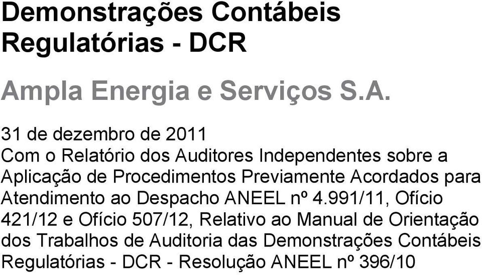 31 de dezembro de 2011 Com o Relatório dos Auditores Independentes sobre a Aplicação de Procedimentos