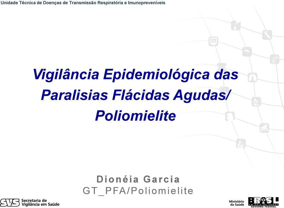 SP/ Jun/2012 Vigilância Epidemiológica das Paralisias