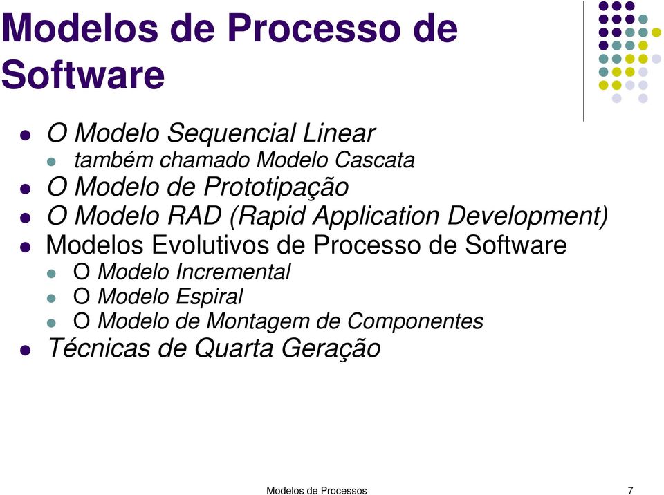 Modelos Evolutivos de Processo de Software O Modelo Incremental O Modelo Espiral