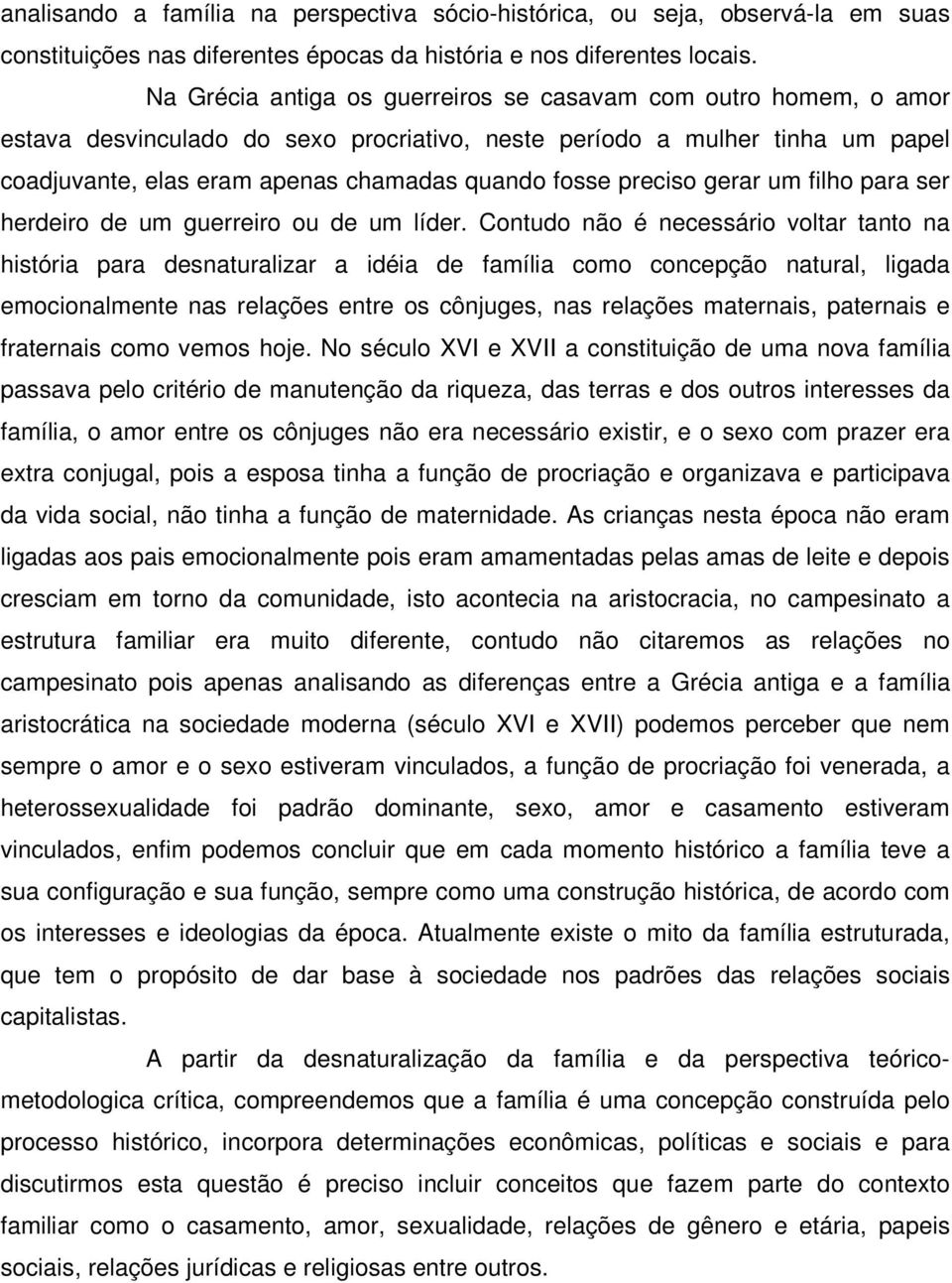 preciso gerar um filho para ser herdeiro de um guerreiro ou de um líder.