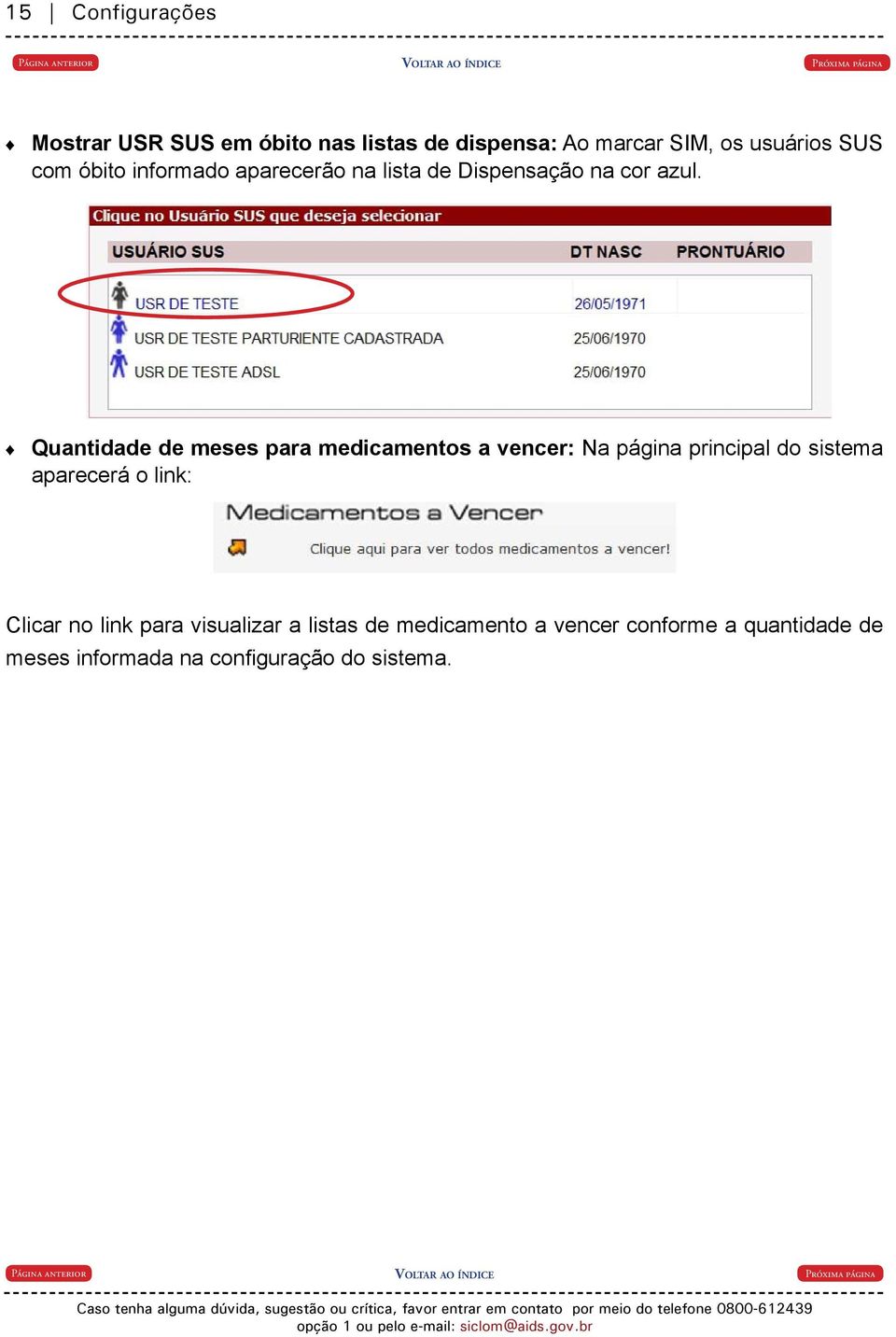 Quantidade de meses para medicamentos a vencer: Na página principal do sistema aparecerá o link: