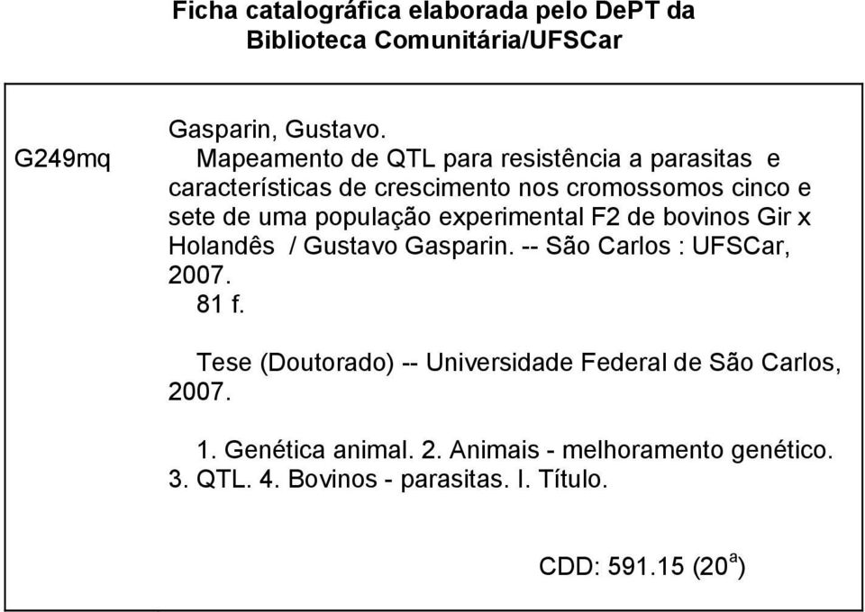 experimental F2 de bovinos Gir x Holandês / Gustavo Gasparin. -- São Carlos : UFSCar, 2007. 81 f.