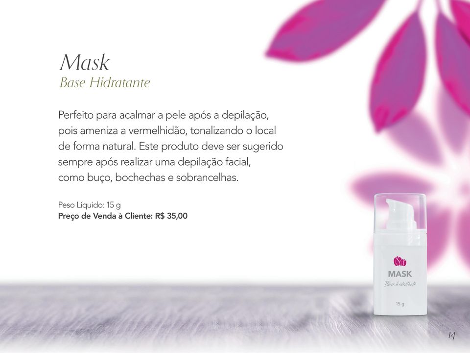 Este produto deve ser sugerido sempre após realizar uma depilação facial,