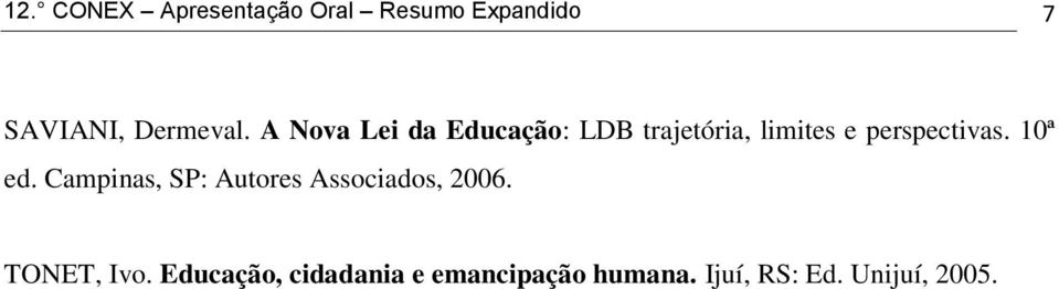10ª ed. Campinas, SP: Autores Associados, 2006. TONET, Ivo.