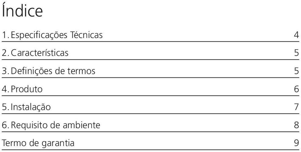 Definições de termos 5 4. Produto 6 5.