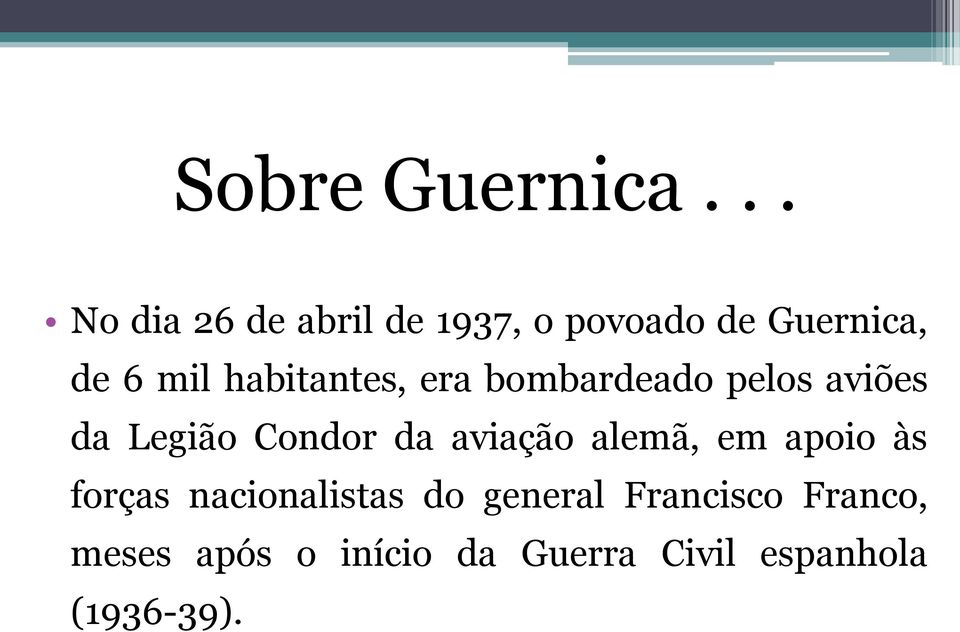 habitantes, era bombardeado pelos aviões da Legião Condor da