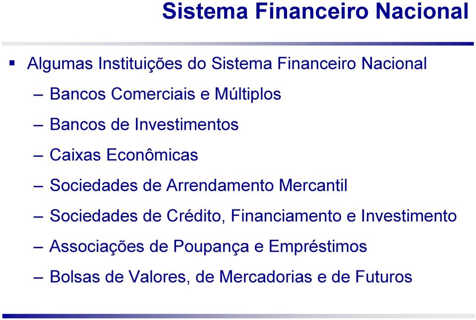 Sociedades de Arrendamento Mercantil Sociedades de Crédito, Financiamento e