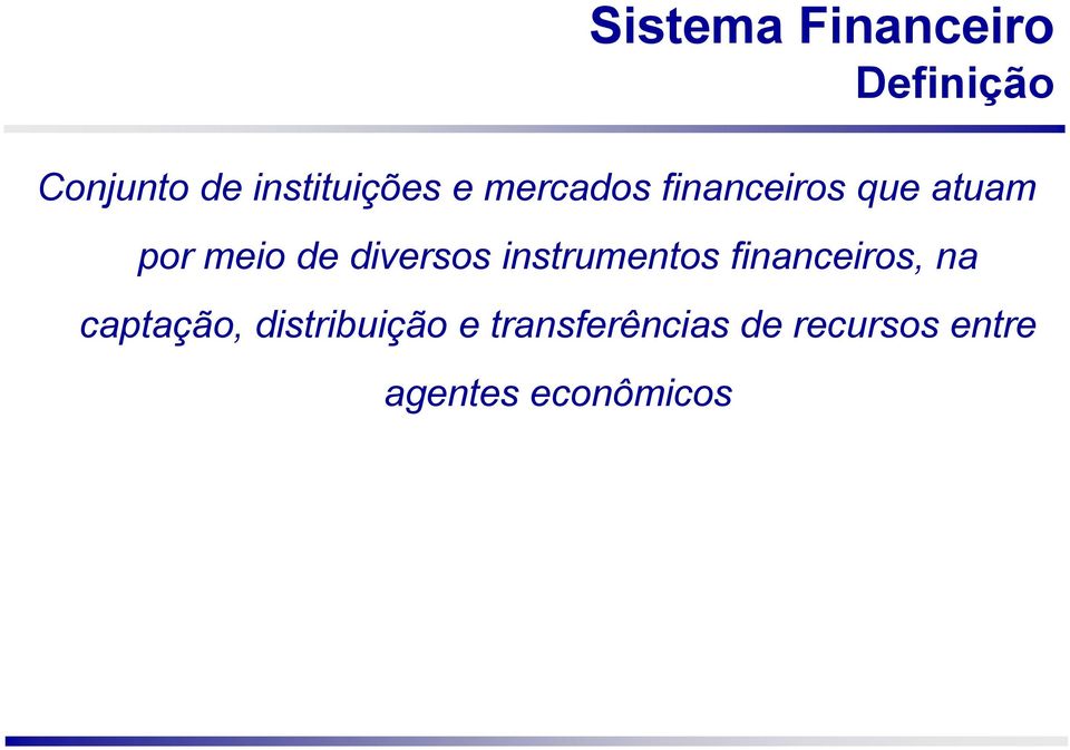 instrumentos financeiros, na captação, distribuição e
