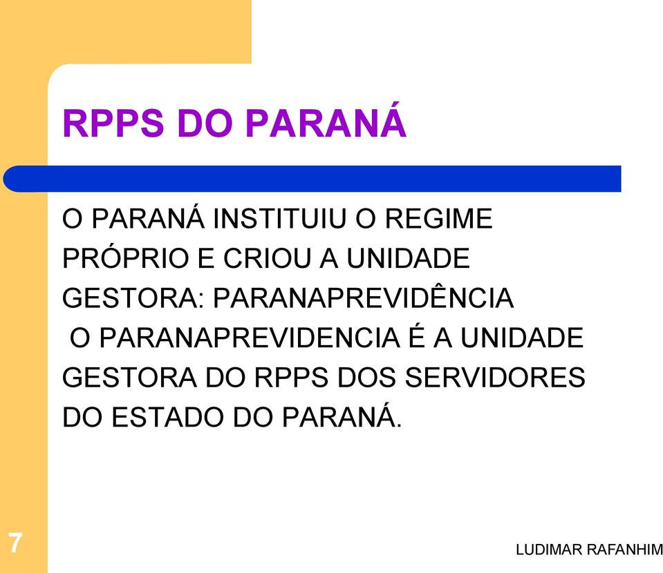 PARANAPREVIDÊNCIA O PARANAPREVIDENCIA É A