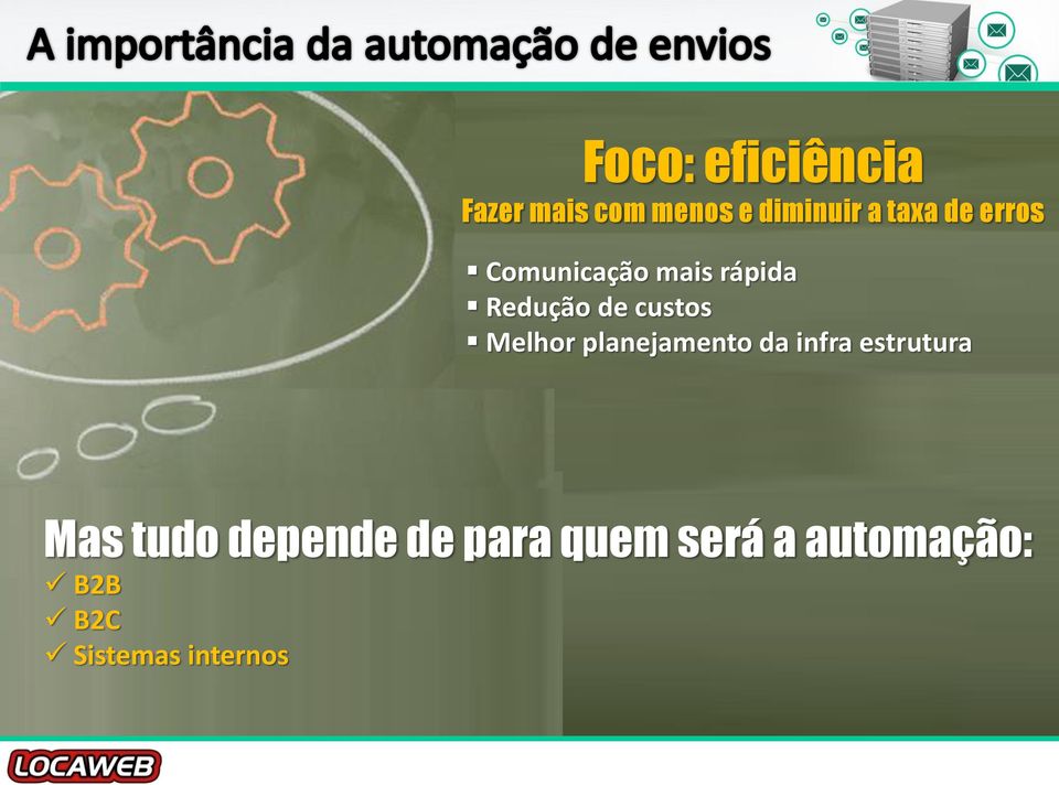 custos Melhor planejamento da infra estrutura Mas tudo