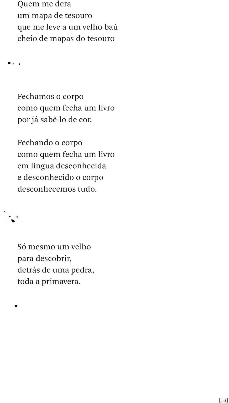 Fechando o corpo como quem fecha um livro em língua desconhecida e desconhecido o