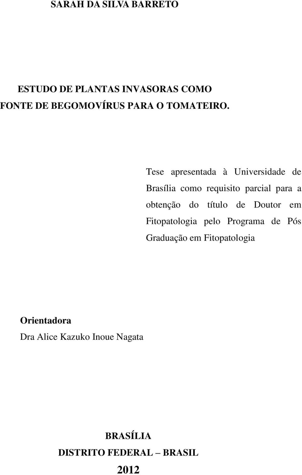 Tese apresentada à Universidade de Brasília como requisito parcial para a obtenção do