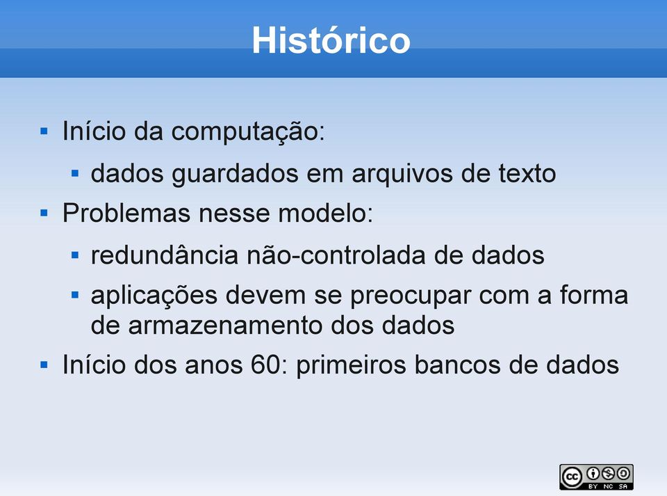 de dados aplicações devem se preocupar com a forma de