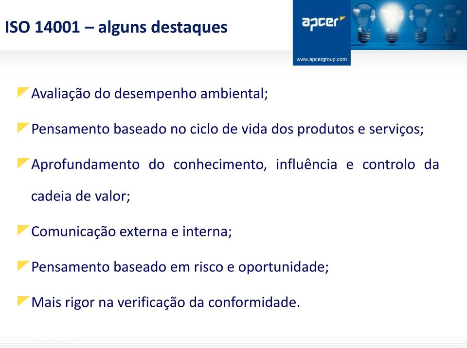 conhecimento, influência e controlo da cadeia de valor; Comunicação externa e