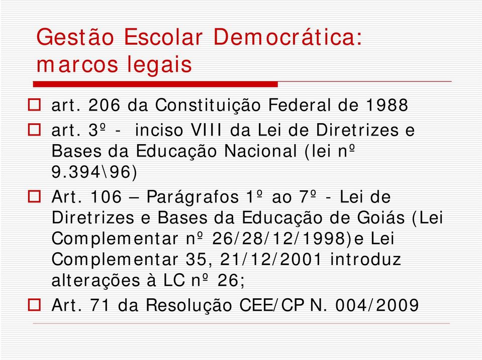 106 Parágrafos 1º ao 7º - Lei de Diretrizes e Bases da Educação de Goiás (Lei Complementar nº