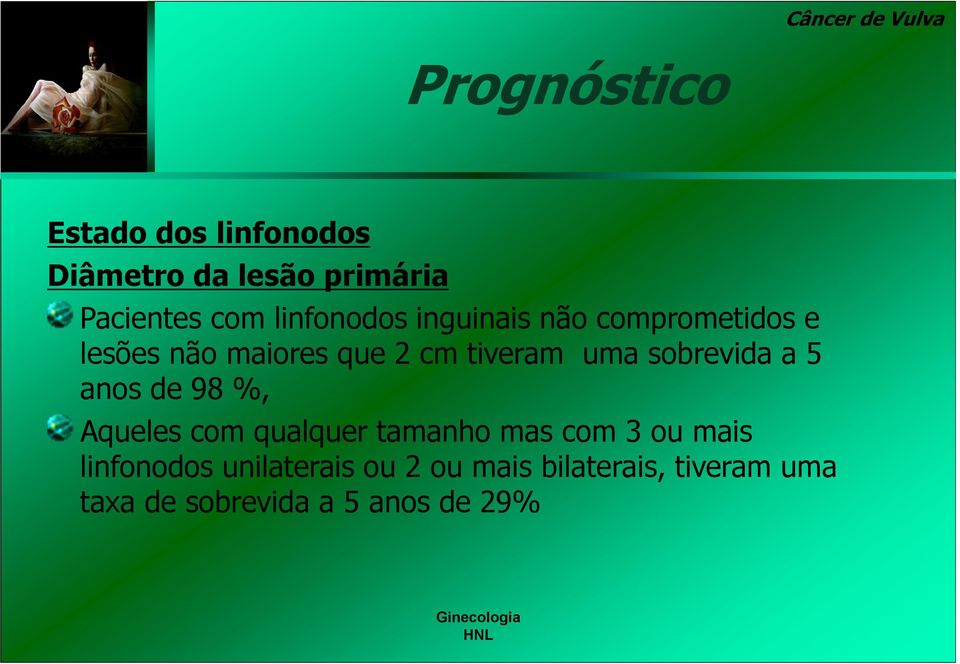 sobrevida a 5 anos de 98 %, Aqueles com qualquer tamanho mas com 3 ou mais linfonodos