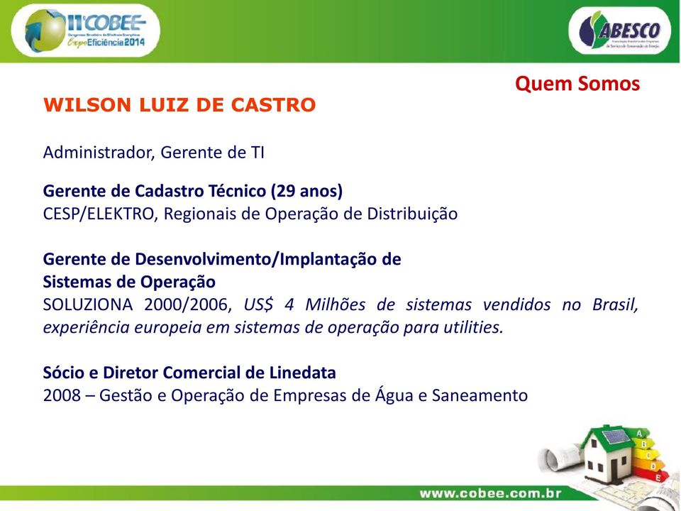Operação SOLUZIONA 2000/2006, US$ 4 Milhões de sistemas vendidos no Brasil, experiência europeia em sistemas