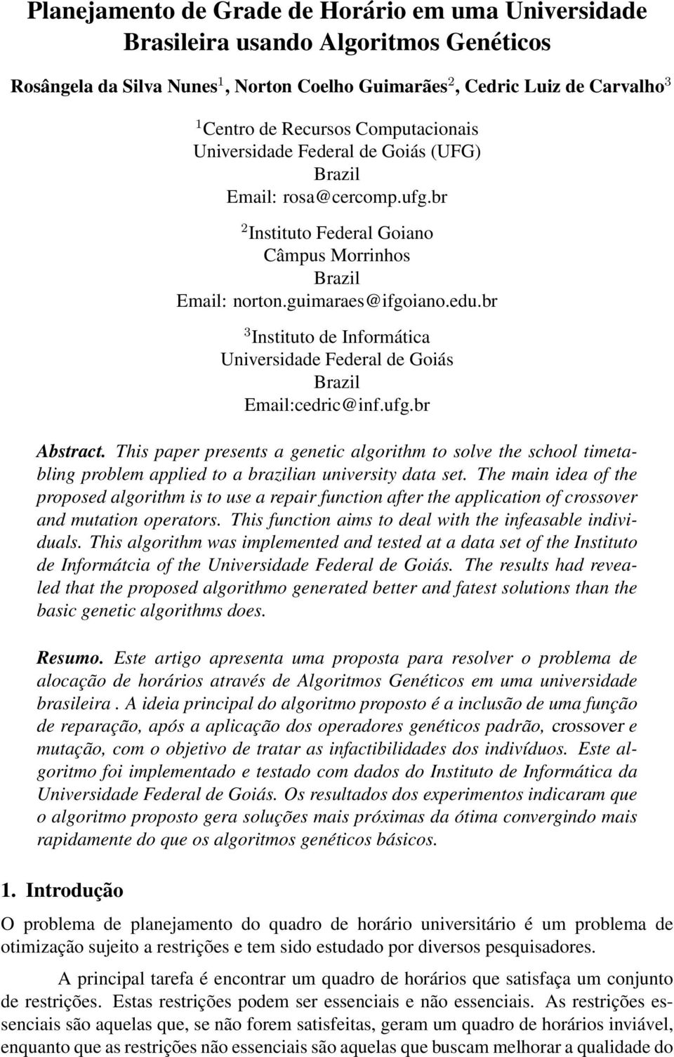br 3 Instituto de Informática Universidade Federal de Goiás Brazil Email:cedric@inf.ufg.br Abstract.
