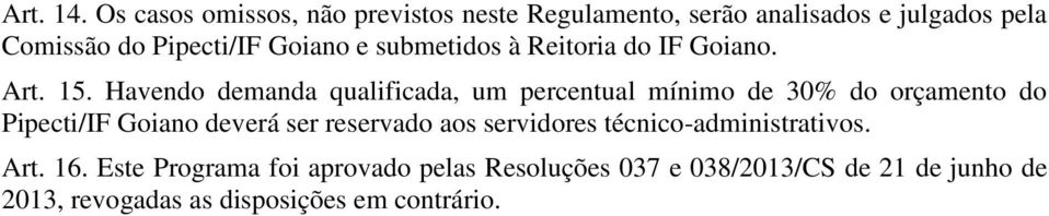 e submetidos à Reitoria do IF Goiano. Art. 15.