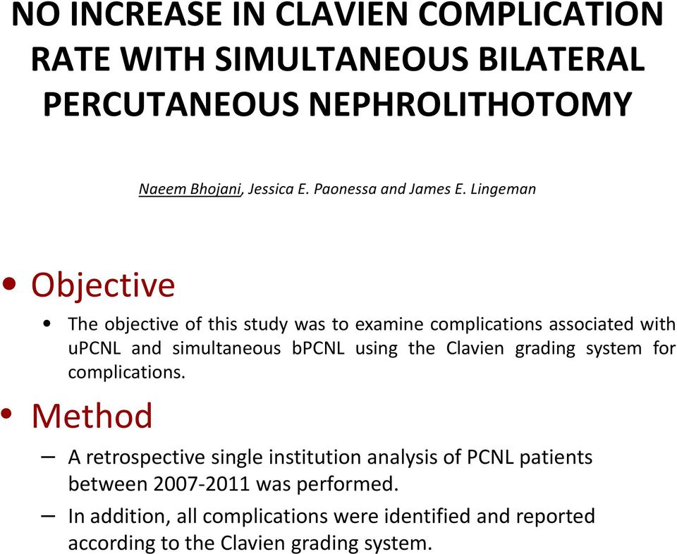 Lingeman Objective The objective of this study was to examine complications associated with upcnl and simultaneous bpcnl using