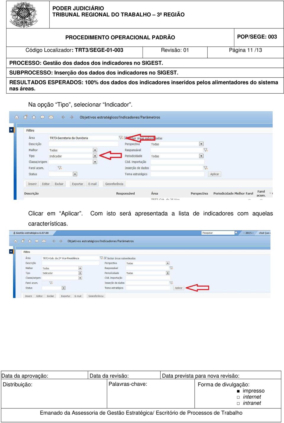 Indicador. Clicar em Aplicar. características.