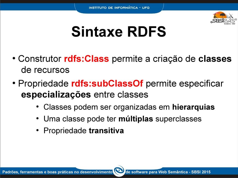 especializações entre classes Classes podem ser organizadas em