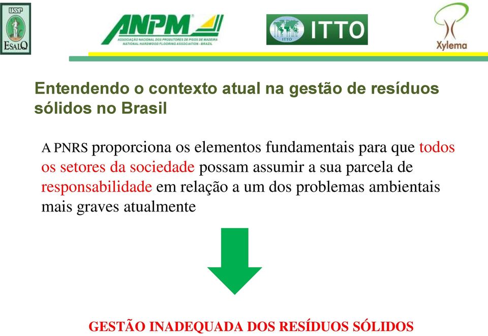 sociedade possam assumir a sua parcela de responsabilidade em relação a um