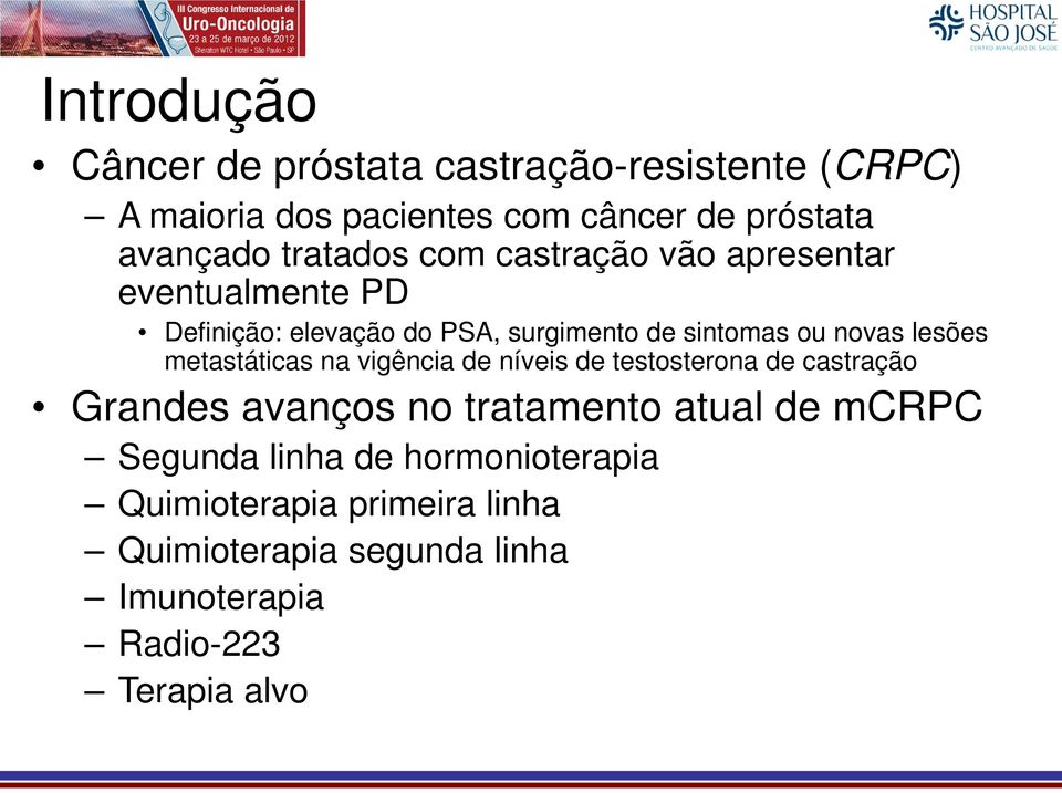 lesões metastáticas na vigência de níveis de testosterona de castração Grandes avanços no tratamento atual de mcrpc