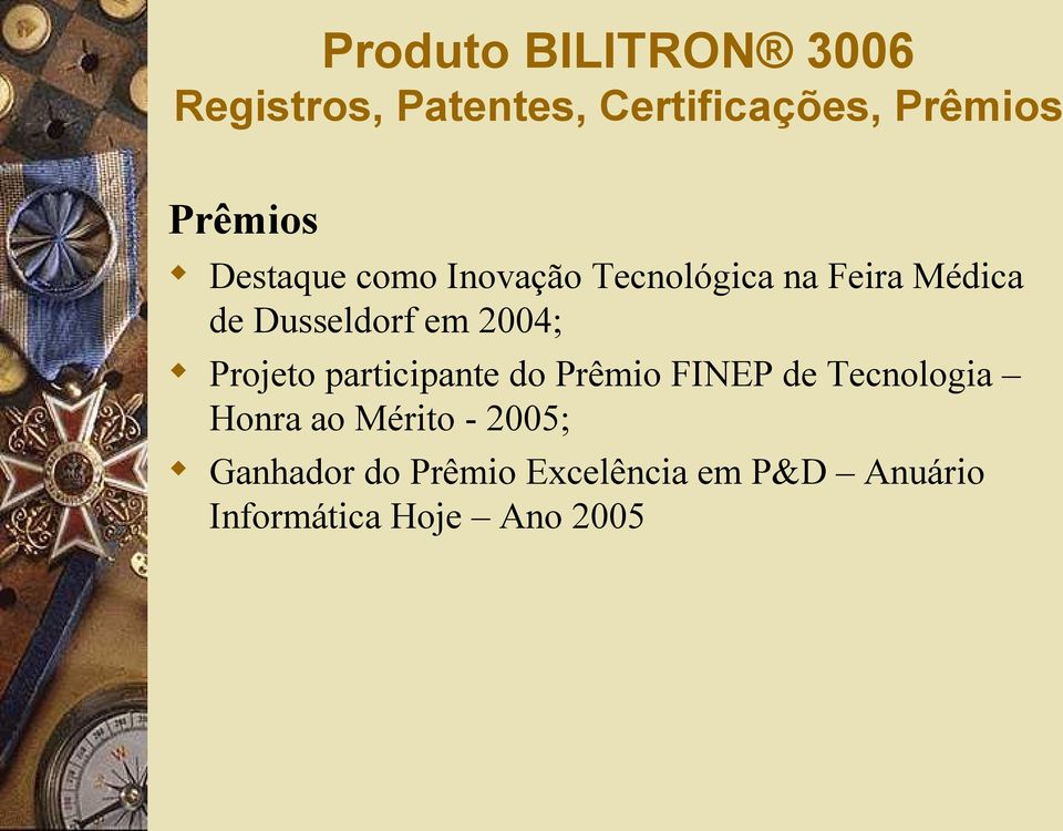 Projeto participante do Prêmio FINEP de Tecnologia Honra ao Mérito -