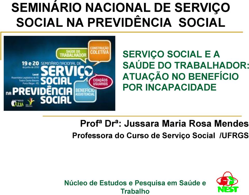 INCAPACIDADE Profª Drª: Jussara Maria Rosa Mendes Professora do