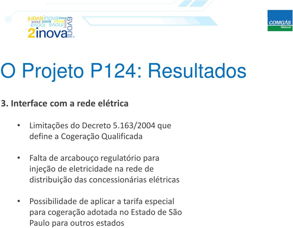 de eletricidade na rede de distribuição das concessionárias elétricas Possibilidade de