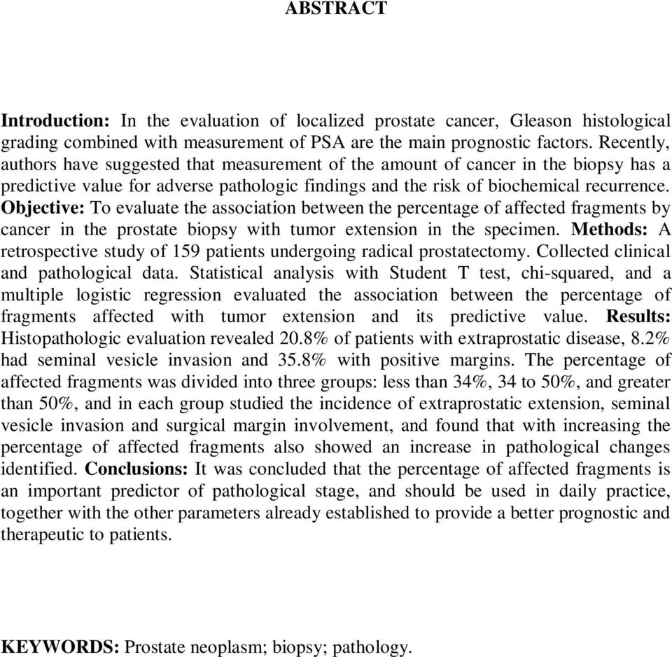 Objective: To evaluate the association between the percentage of affected fragments by cancer in the prostate biopsy with tumor extension in the specimen.